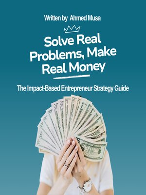 cover image of Solve Real Problems, Make Real Money